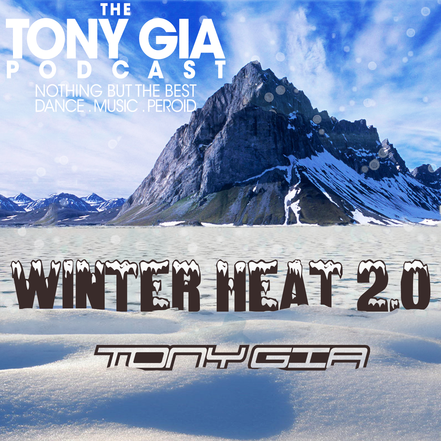Tony Gia Podcast 012: Winter Heat 2.0